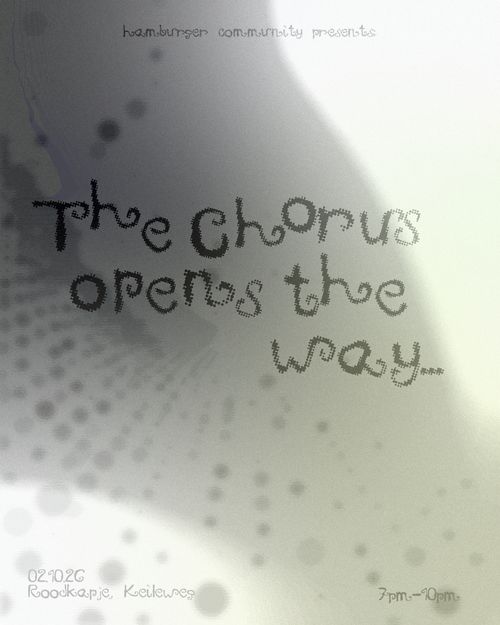 Happening #1: The chorus opens the way