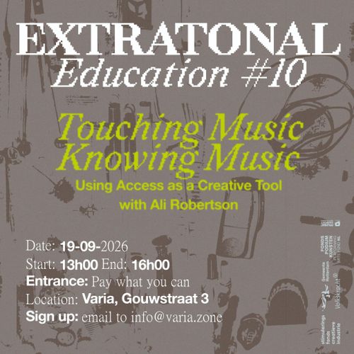 Extratonal Education #10: Touching Music / Knowing Music - Using Access as a Creative Tool